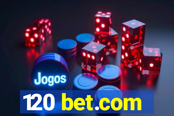 120 bet.com